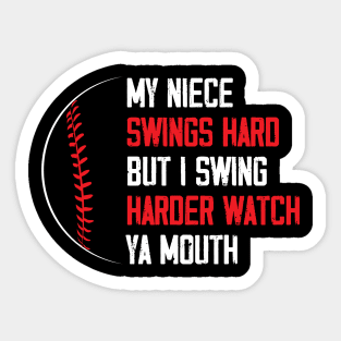 My Niece Swings Hard But I Swing Hard Watch Ya Mouth Funny Sticker